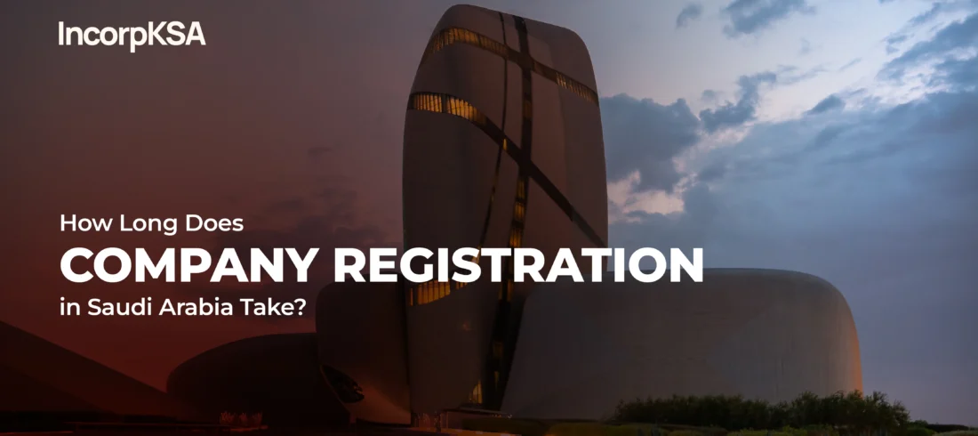 how long does company registration in saudi take place